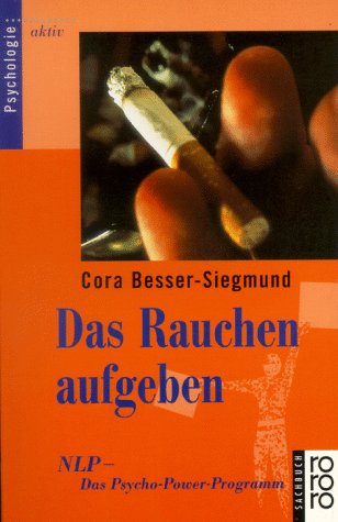 Download Das Rauchen aufgeben. NLP - das Psycho-Power-Programm Download Das Rauchen aufgeben. NLP - das Psycho-Power-Programm