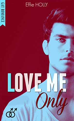Ebooks gratuits en ligne télécharger PDF LOVE ME Only: (GAY Romance) DJVU DJVU FB2 by author