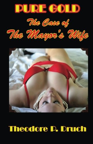 Preisvergleich Produktbild Pure Gold:: The Case of the Mayor's Wife