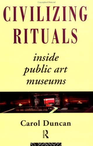 Download Civilizing Rituals: Inside Public Art Museums (Re Visions : Critical Studies in the History and Theory of Art) Download Civilizing Rituals: Inside Public Art Museums (Re Visions : Critical Studies in the History and Theory of Art)