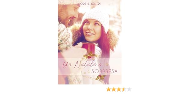 Natale A Natale.Un Natale A Sorpresa Italian Edition Ebook Gallert Flora A Amazon In Kindle Store