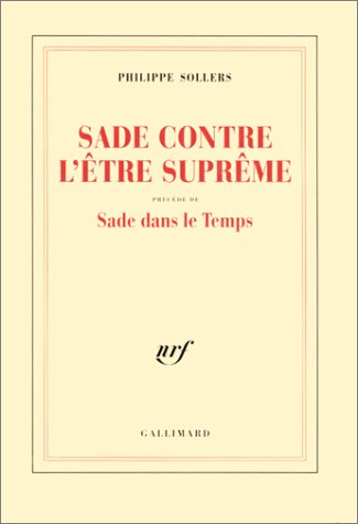 Sade contre l'être suprême (précédé de) Sade dans le temps