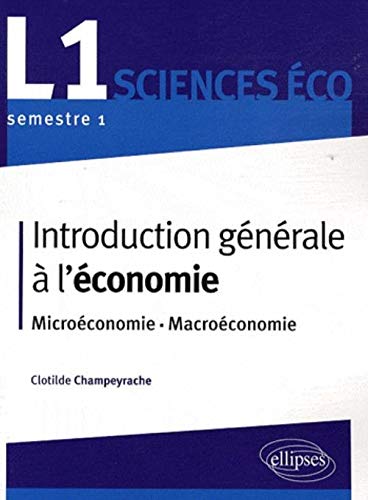 Introduction générale à l'économie : Microéconomie, macroéconomie Introduction générale à l'économie : Microéconomie, macroéconomie