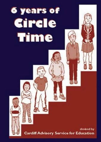 Six Years of Circle Time: A Developmental Primary Curriculum - Produced by a Group of Teachers in Cardiff (Lucky Duck Books)