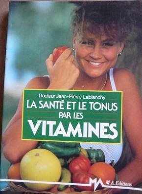 La Santé et le tonus par les vitamines gratuit La Santé et le tonus par les vitamines gratuit