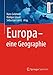 Europa - eine Geographie by Hans Gebhardt, Rüdiger Glaser