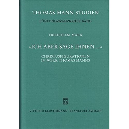 [PDF] Download 'Ich aber sage Ihnen ...' Christusfigurationen im Werk Thomas Manns Kostenlos