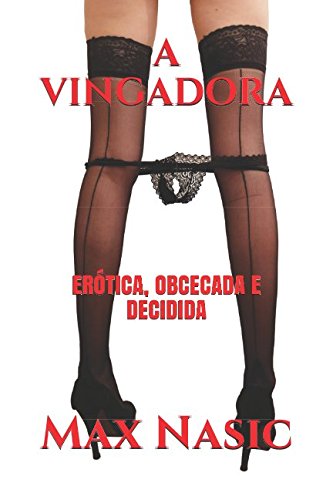 Preisvergleich Produktbild A VINGADORA: ERÓTICA, OBCECADA E DECIDIDA