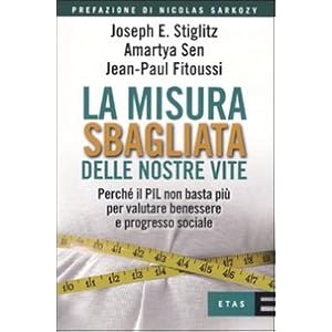 La misura sbagliata delle nostre vite. Perché il PIL non basta più per valutare ben