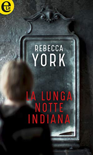 Rebecca York - La lunga notte indiana (2018)