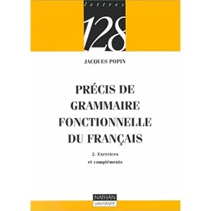 Précis de grammaire fonctionnelle du Français, tome 2 : Exercices et compléments