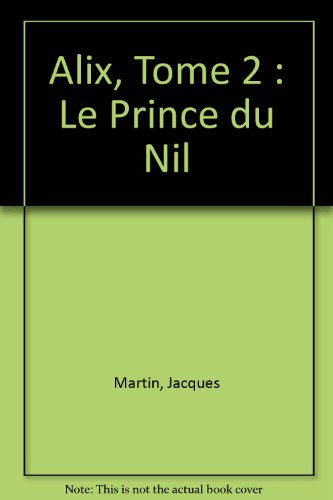 Alix, Tome 2 : Le Prince du Nil Alix, Tome 2 : Le Prince du Nil