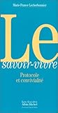 Le Savoir-vivre : protocole et convivialité