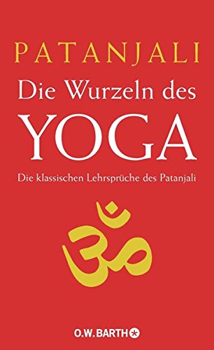Download Die Wurzeln des Yoga: Die klassischen Lehrsprüche des Patanjali Download Die Wurzeln des Yoga: Die klassischen Lehrsprüche des Patanjali