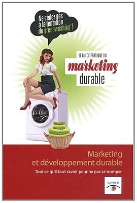Le guide pratique du marketing durable : Marketing et développement durable