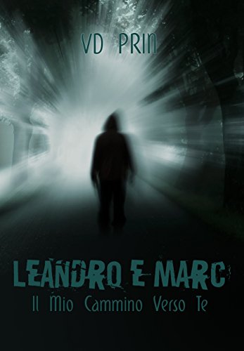 V.D Prin - Leandro e Marc. La mia strada verso te (2016)
