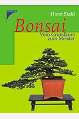 Bonsai: Vom Grundkurs zum Meister Taschenbuch