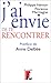 J'ai envie de te rencontrer