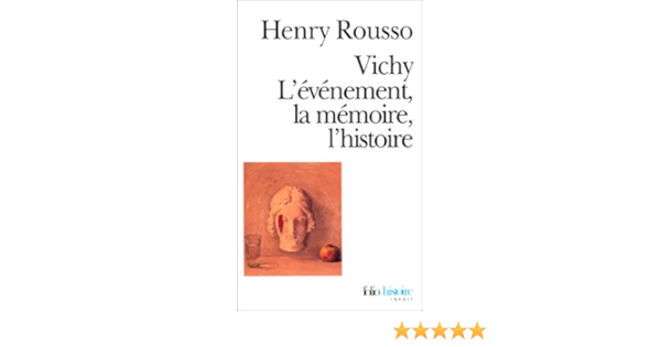 Amazon Fr Vichy L Evenement La Memoire L Histoire Rousso Henry Livres