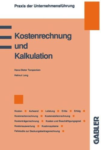 Kostenrechnung und Kalkulation (Praxis der Unternehmensführung)