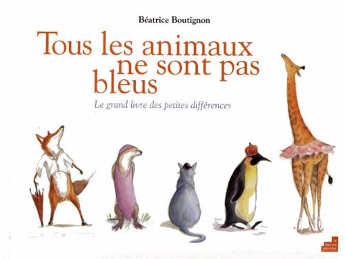 couverture de : Tous les animaux ne sont pas bleus