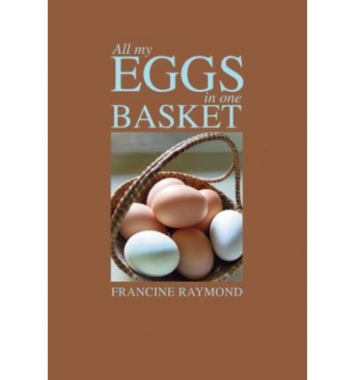 Download All My Eggs in One Basket (Hardback) - Common Download All My Eggs in One Basket (Hardback) - Common