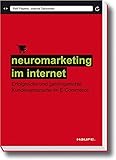 Neuromarketing im Internet: Erfolgreiche und gehirngerechte Kundenansprache im E-Commerce (Haufe Fachbuch) by 