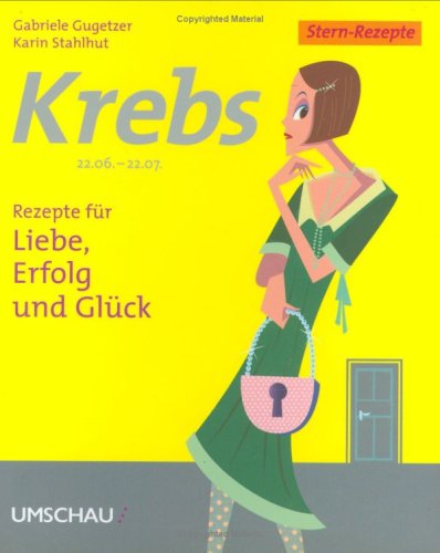 Download Krebs: Rezepte für Liebe, Erfolg und Glück Download Krebs: Rezepte für Liebe, Erfolg und Glück