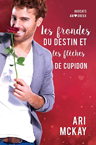 Téléchargez gratuitement ebook ebook Les frondes du destin et les flèches de Cupidon (Avocats amoureux t. 2) B07NPYRPLD DJVU RTF