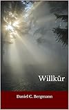 Bücher Neuerscheinungen 2022 - Willkür (Heilbrunner-Messer 1) von Daniel C. Bergmann