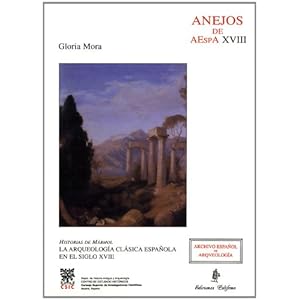 Historias de mármol. La Arqueología clásica española en el siglo XVIII