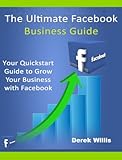 Image de Ultimate Facebook Business Guide: Facebook Marketing / Advertising Guide Book for Small Business Owners and Entrepreneurs (English Edition)