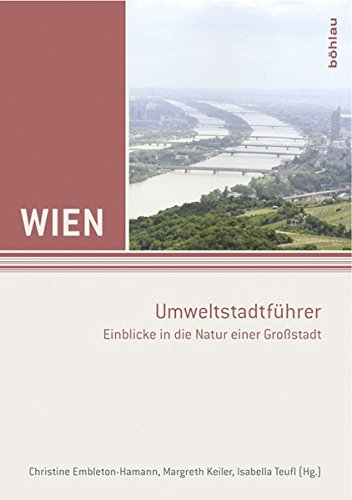 Download Wien. Exkursionsführer: Wien - Umweltstadtführer: Einblicke in die Natur einer Großstadt Download Wien. Exkursionsführer: Wien - Umweltstadtführer: Einblicke in die Natur einer Großstadt
