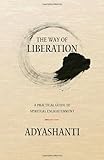 The Way of Liberation: A Practical Guide to Spiritual Enlightenment