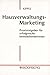 Hausverwaltungs-Marketing: Erfolgreiche Kunden- und Immobilienbetreuung by