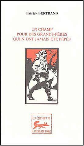 couverture de : Un Champ pour des grand-p&egrave;res qui n'ont jamais &eacute;t&eacute; p&eacute;p&eacute;s ...