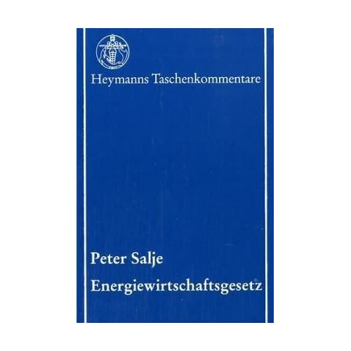[PDF] Download Energiewirtschaftsgesetz: Gesetz über die Elektrizitáts- und Gasversorgung vom 7. Juli 2005 (BGBl. IS. 1970) Kommentar (Heymanns Taschenkommentare) Kostenlos