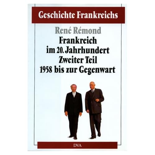 Geschichte Frankreichs, Band 6: Frankreich im 20. Jahrhundert, 2. Teil: 1958 bis zur Gegenwart
