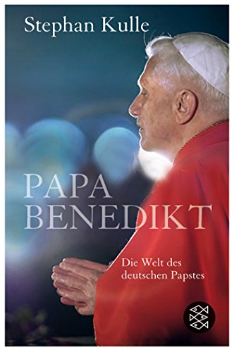 Papa Benedikt: Die Welt des deutschen Papstes