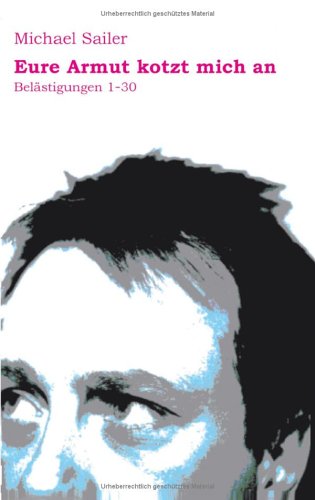 Eure Armut kotzt mich an. Belästigungen 1-30