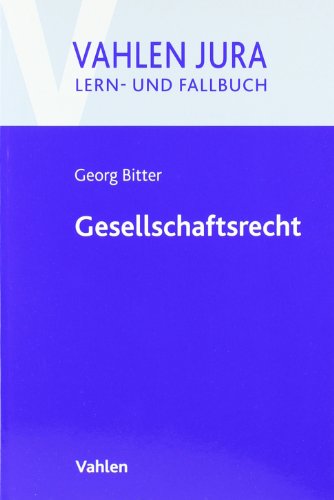 Gesellschaftsrecht (Vahlen Jura/Lehr- und Fallbuch)