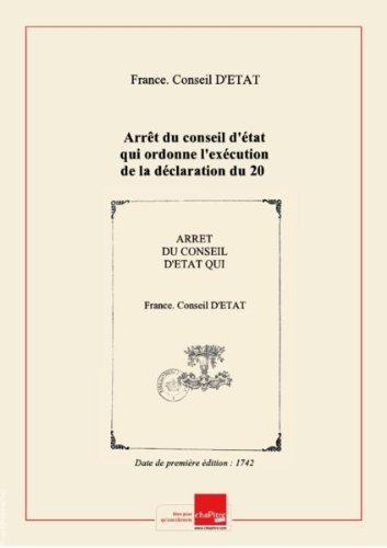 Arrêt du conseil d'état qui ordonne l'exécution de la déclaration du 20 mars 1708 et que le droit de centième denier sera payé pour le rachat des rentes foncières non rachetables, sur le pied des sommes payées pour l'extinction desdites rentes [Edition de 1742] en ligne