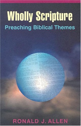 Wholly Scripture: Preaching Biblical Themes livre