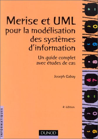 Télécharger Merise et UML : Modélisation des systemes d'information, un guide complet avec études de cas PDF