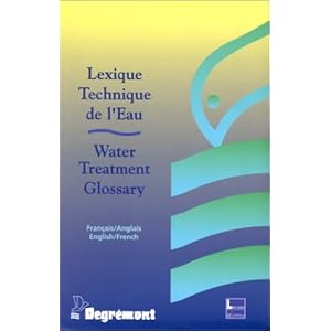 Lexique technique de l'eau - Water Treatment Glossary, édition bilingue