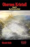 Cover zum Buch Oberons Kristall: Band II: Das Portal...