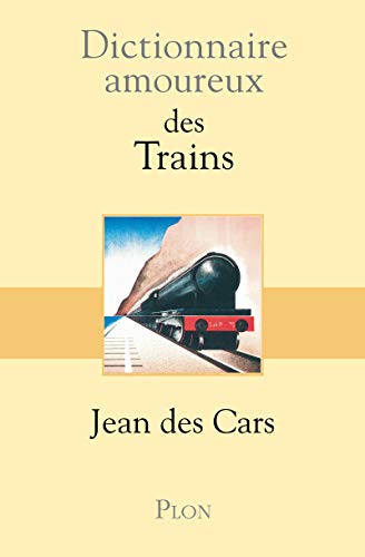 Télécharger Dictionnaire amoureux des Trains Livre eBook France