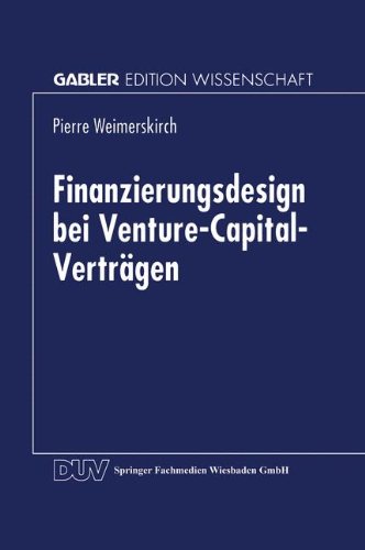 Finanzierungsdesign bei Venture-Capital-Verträgen (Gabler Edition Wissenschaft)