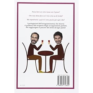 Sommelier... ma non troppo. Ad ogni cibo il suo vino. Gli abbinamenti di Vinocult