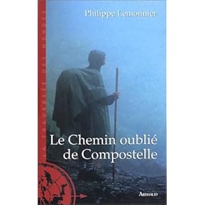 Le Chemin oublié de Compostelle Livre en Ligne Le Chemin oublié de Compostelle Livre en Ligne - Telecharger Ebook